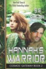 Image for Hannah&#39;s Warrior : Cosmos&#39; Gateway Book 2: Hannah&#39;s Warrior: Cosmos&#39; Gateway Book