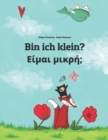 Image for Bin ich klein? ??µa? µ????; : Kinderbuch Deutsch-Griechisch (zweisprachig/bilingual)