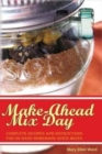 Image for Make-Ahead Mix Day : Complete Recipes and Instructions for On-Hand Homemade Quick Mixes