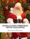 Image for Santa Claus&#39;s Christmas Trivia Challenge : 100 Questions about the secular and sacred customs of Christmas