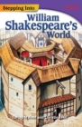 Image for Stepping Into William Shakespeare&#39;s World