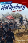 Image for You Are There! Gettysburg, July 1 3, 1863