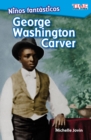 Image for Ninos fantasticos: George Washington Carver (Fantastic Kids: George Washington Carver)