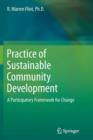Image for Practice of Sustainable Community Development : A Participatory Framework for Change