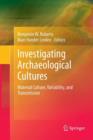 Image for Investigating Archaeological Cultures : Material Culture, Variability, and Transmission