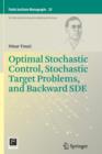 Image for Optimal Stochastic Control, Stochastic Target Problems, and Backward SDE