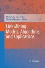Image for Link Mining: Models, Algorithms, and Applications