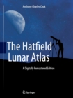 Image for The Hatfield Lunar Atlas : Digitally Re-Mastered Edition