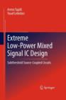 Image for Extreme Low-Power Mixed Signal IC Design : Subthreshold Source-Coupled Circuits