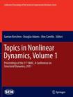 Image for Topics in nonlinear dynamicsVolume 1,: Proceedings of the 31st IMAC, a conference on structural dynamics, 2013