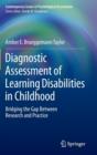 Image for Diagnostic assessment of learning disabilities in childhood  : bridging the gap between research and practice