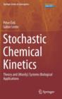 Image for Stochastic Chemical Kinetics : Theory and (Mostly) Systems Biological Applications