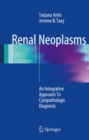 Image for Renal neoplasms: an integrative approach to cytopathologic diagnosis