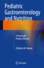 Image for Pediatric gastroenterology and nutrition  : a practically painless review