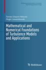 Image for Mathematical and Numerical Foundations of Turbulence Models and Applications