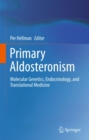 Image for Primary Aldosteronism: Molecular Genetics, Endocrinology, and Translational Medicine