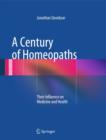 Image for A century of homeopaths  : their influence on medicine and health