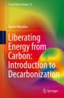 Image for Liberating Energy from Carbon: Introduction to Decarbonization