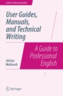 Image for User guides, manuals, and technical writing: a guide to professional English