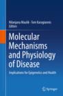 Image for Molecular mechanisms and physiology of disease: Implications for Epigenetics and Health