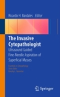 Image for Invasive Cytopathologist: Ultrasound Guided Fine-Needle Aspiration of Superficial Masses