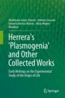 Image for Herrera&#39;s &#39;Plasmogenia&#39; and other collected works  : early writings on the experimental study of the origin of life