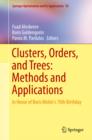 Image for Clusters, orders, and trees: methods and applications : in honor of Boris Mirkin&#39;s 70th birthday : volume 92