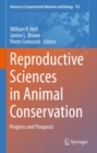 Image for Reproductive Sciences in Animal Conservation: Progress and Prospects