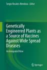Image for Genetically Engineered Plants as a Source of Vaccines Against Wide Spread Diseases : An Integrated View