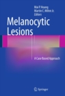 Image for Melanocytic Lesions: A Case Based Approach