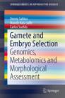 Image for Gamete and Embryo Selection : Genomics, Metabolomics and Morphological Assessment