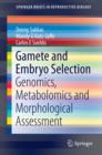Image for Gamete and Embryo Selection: Genomics, Metabolomics and Morphological Assessment