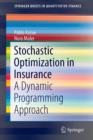 Image for Stochastic optimization in insurance  : a dynamic programming approach