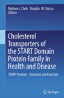 Image for Cholesterol Transporters of the START Domain Protein Family in Health and Disease: START Proteins - Structure and Function