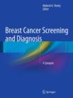 Image for Breast cancer screening and diagnosis  : a synopsis
