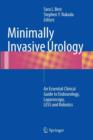Image for Minimally Invasive Urology : An Essential Clinical Guide to Endourology, Laparoscopy, LESS and Robotics