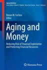 Image for Aging and Money : Reducing Risk of Financial Exploitation and Protecting Financial Resources