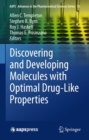 Image for Discovering and Developing Molecules with Optimal Drug-Like Properties