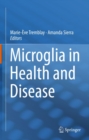 Image for Microglia in Health and Disease