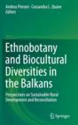 Image for Ethnobotany and Biocultural Diversities in the Balkans