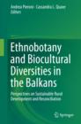 Image for Ethnobotany and Biocultural Diversities in the Balkans: Perspectives on Sustainable Rural Development and Reconciliation