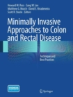 Image for Minimally Invasive Approaches to Colon and Rectal Disease : Technique and Best Practices