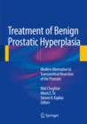Image for Treatment of Benign Prostatic Hyperplasia: Modern Alternative to Transurethral Resection of the Prostate