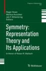 Image for Symmetry: representation theory and its applications : in honor of Nolan R. Wallach