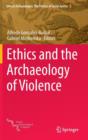 Image for Ethics and the Archaeology of Violence