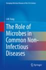 Image for The Role of Microbes in Common Non-Infectious Diseases : 1
