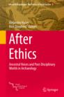 Image for After Ethics: Ancestral Voices and Post-Disciplinary Worlds in Archaeology : 3