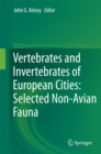 Image for Vertebrates and Invertebrates of European Cities:Selected Non-Avian Fauna