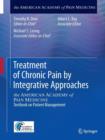 Image for Treatment of Chronic Pain by Integrative Approaches : the AMERICAN ACADEMY of PAIN MEDICINE Textbook on Patient Management