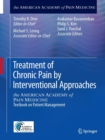 Image for Treatment of Chronic Pain by Interventional Approaches : the AMERICAN ACADEMY of PAIN MEDICINE Textbook on Patient Management